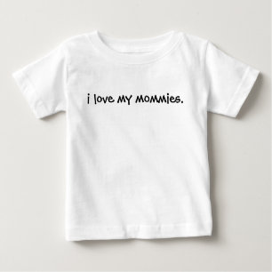 T-shirt Pour Bébé J'aime mes mères pique votre bébé peux être fier