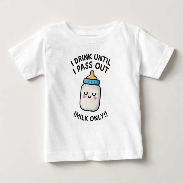 T-shirt Pour Bébé Je Bois Jusqu'À Ce Que Je M'Éloigne (Lait Seulemen (Devant)