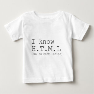 T-shirt Pour Bébé Je connais le HTML (comment rencontrer des dames)