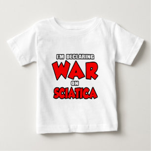 T-shirt Pour Bébé Je déclare la guerre à la Sciatica