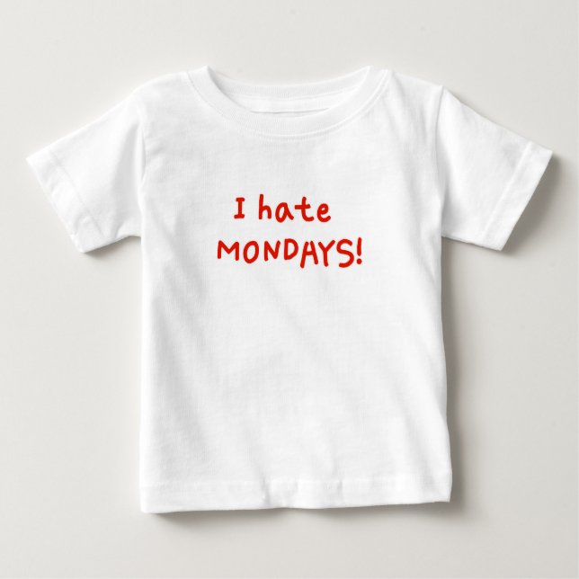 T-shirt Pour Bébé Je déteste les lundis ! (Devant)