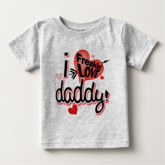 T-shirt Pour Bébé Je Freakin LOVE Papa !