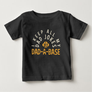 T-SHIRT POUR BÉBÉ JE GARDE TOUTES MES BLAGUES DE PÈRE DANS MA BASE D