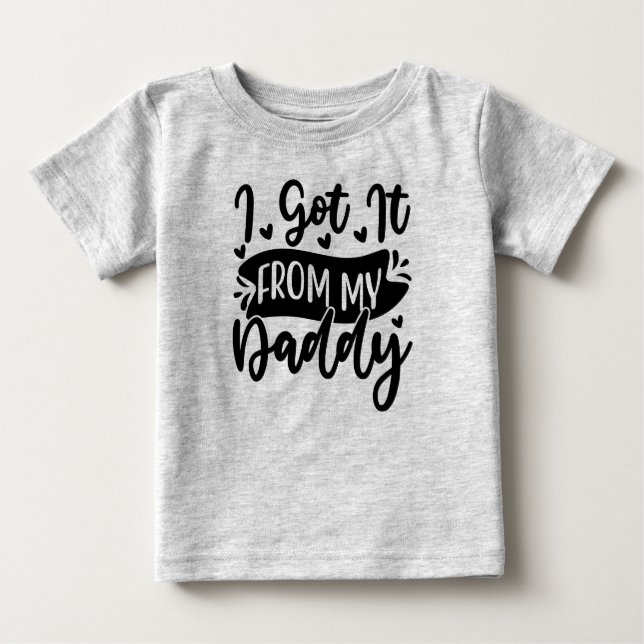 T-shirt Pour Bébé Je l'ai reçu de mon papa (Devant)
