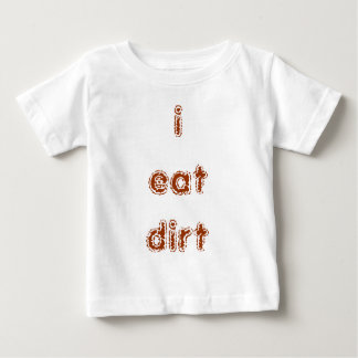 T-shirt Pour Bébé je mange de la saleté