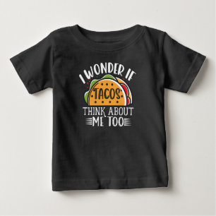 T-shirt Pour Bébé Je Me Demande Si Tacos Pense À Moi Trop Mexicain T