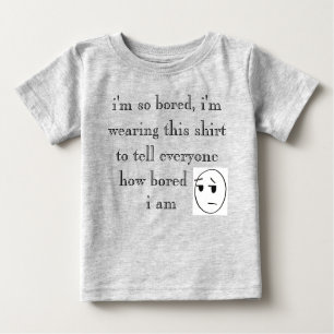 T-shirt Pour Bébé "Je m'ennuie tellement" Chemises