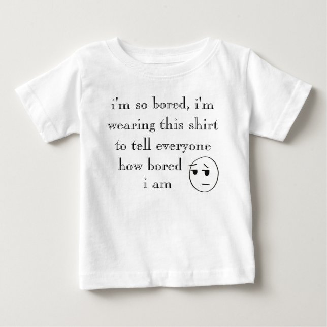 T-shirt Pour Bébé "Je m'ennuie tellement" Chemises (Devant)
