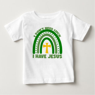 T-shirt Pour Bébé Je n'ai pas besoin de chance, j'ai Jésus