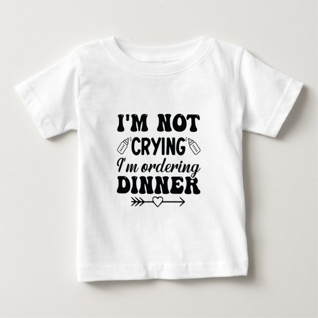 T-shirt Pour Bébé Je ne pleure pas Je commande le dîner (Devant)