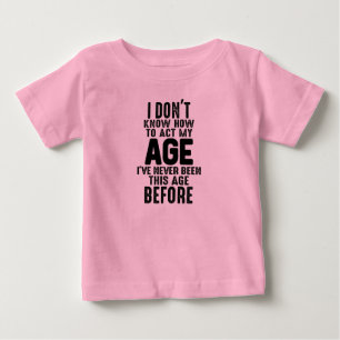 T-shirt Pour Bébé Je ne sais pas comment ajouter mon âge humour