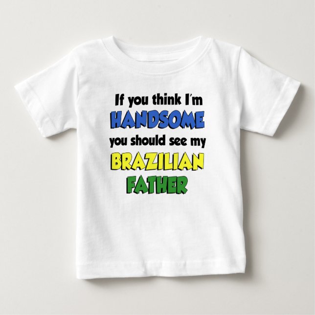 T-shirt Pour Bébé Je pense être un beau père brésilien (Devant)