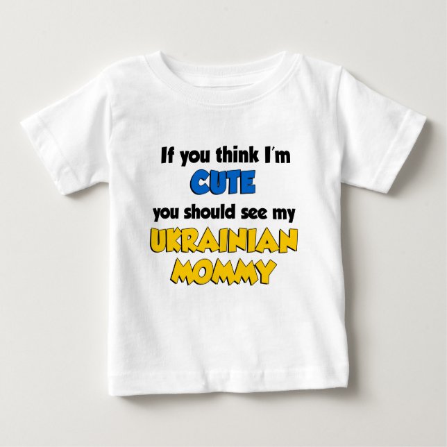 T-shirt Pour Bébé Je pense que je suis mignonne maman ukrainienne (Devant)