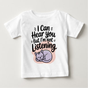 T-shirt Pour Bébé Je peux vous entendre, mais je n'écoute pas Chat