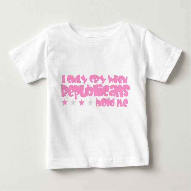 T-shirt Pour Bébé Je Pleure Seulement Quand Les Républicains Me Tien (Devant)