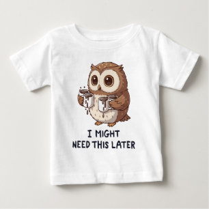 T-shirt Pour Bébé Je pourrais avoir besoin de café plus tard - Humou