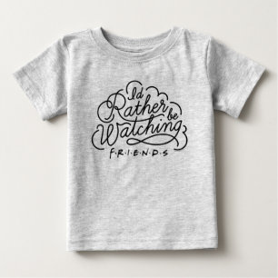 T-shirt Pour Bébé Je préférerais regarder le script de FRIENDS™