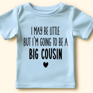 T-shirt Pour Bébé Je serai peut-être petit mais je serai grand cousi