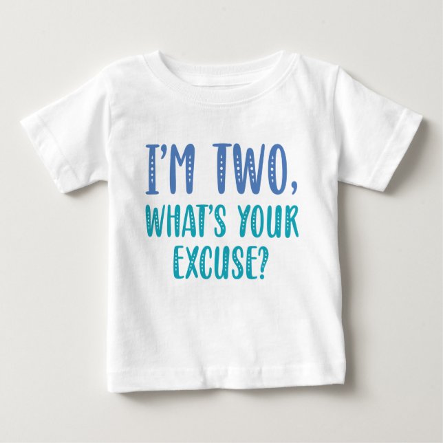 T-shirt Pour Bébé Je suis à deux heures Quelle excuse faites-vous (Devant)