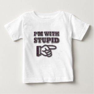 T-shirt Pour Bébé Je suis AVEC STUPIDE