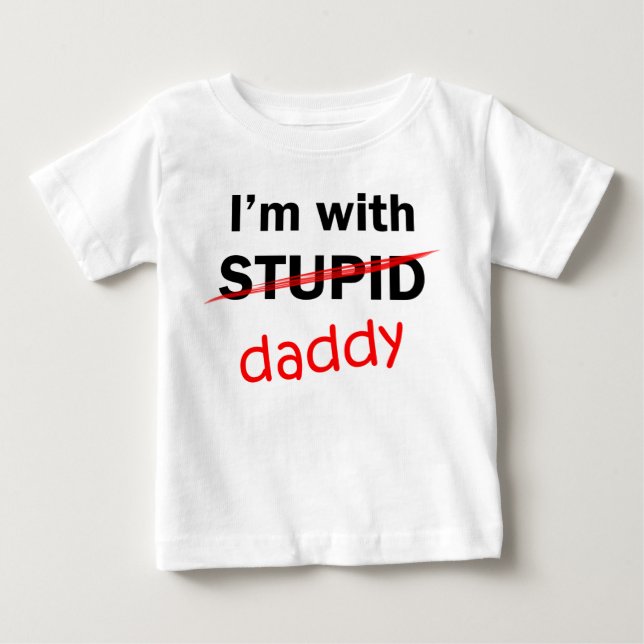 T-shirt Pour Bébé Je suis avec stupide - papa (Devant)