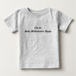 T-shirt Pour Bébé Je suis en mode Bébé Billionnaire