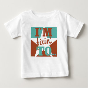 T-shirt Pour Bébé Je suis Fixin' To