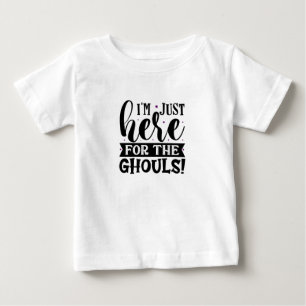 T-shirt Pour Bébé Je suis juste ici pour le bébé des goules