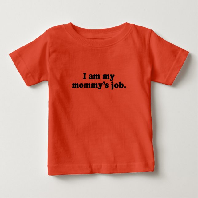 T-shirt Pour Bébé Je suis ma maman&apos ; l'emploi Baby Tee (Devant)