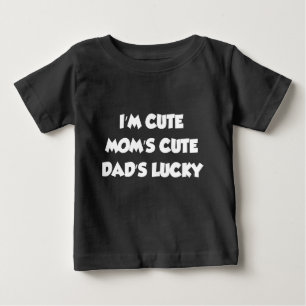 T-shirt Pour Bébé Je suis Mignon Maman est Mignonne Papa a de la Cha