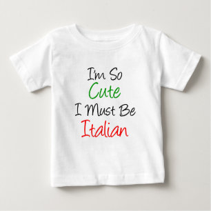 T-shirt Pour Bébé Je suis si mignon je dois être italien