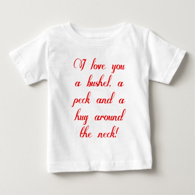 T-shirt Pour Bébé Je t'aime un boisseau, un picotin et une étreinte (Devant)