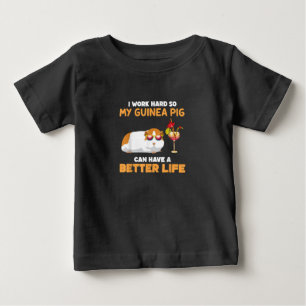 T-shirt Pour Bébé Je Travaille Dur Pour Que Mon Cochon De Guinée Pui
