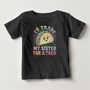 T-shirt Pour Bébé Je Troquerais Ma Soeur Contre Un Taco Cinco De May