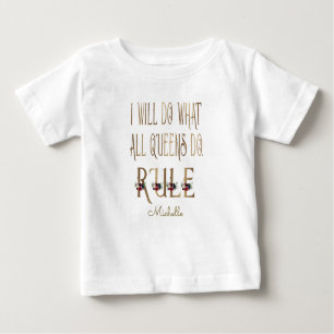 T-SHIRT POUR BÉBÉ JE VAIS FAIRE CE QUE TOUTES LES REINES FONT EN RÈG