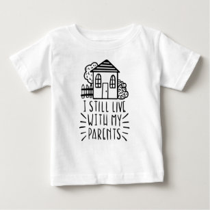 T-shirt Pour Bébé Je Vis Encore Avec Mes Parents Baby Tee