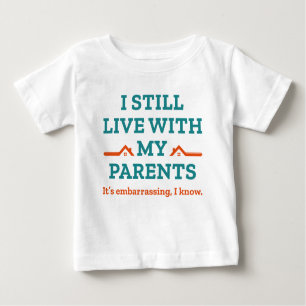 T-shirt Pour Bébé Je Vis Toujours Avec Mes Parents