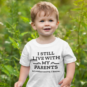 T-shirt Pour Bébé Je Vis Toujours Avec Mes Parents