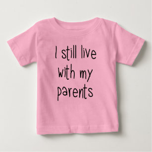 T-shirt Pour Bébé Je vis toujours avec mes parents