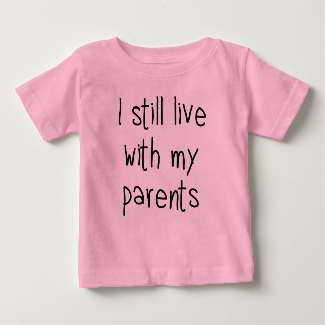 T-shirt Pour Bébé Je vis toujours avec mes parents (Devant)