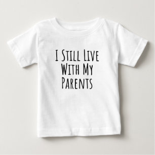 T-shirt Pour Bébé Je Vis Toujours Avec Mes Parents Bébé Bodysuit