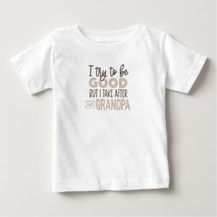 T-shirt Pour Bébé J'Essaie D'Être Bon Mais Je Prends Après Mon Grand