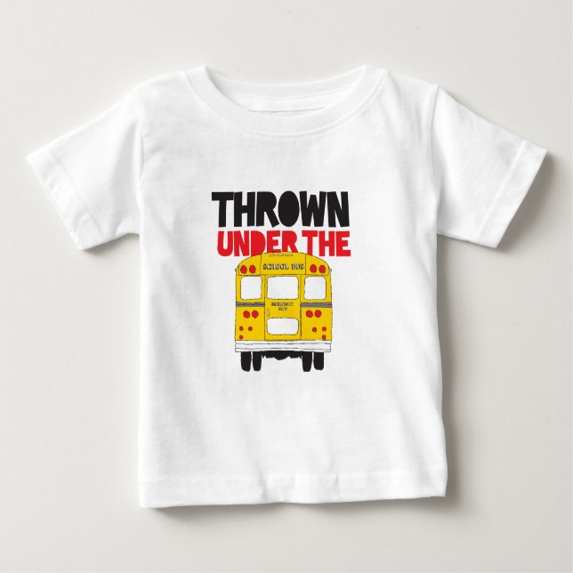 T-shirt Pour Bébé Jeter Sous Le Bus Yellow School Bus Drôle Citation (Devant)
