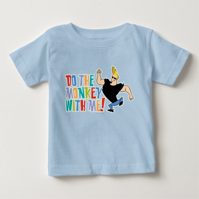 T-shirt Pour Bébé Johnny Bravo - Faites Le Singe Avec Moi ! (Devant)