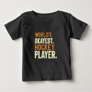 T-shirt Pour Bébé Joueur de hockey le plus Okayest du monde