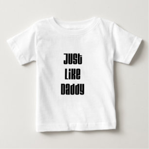 T-shirt Pour Bébé Juste comme le papa