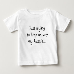 T-shirt Pour Bébé Juste essayant de suivre mon australien…