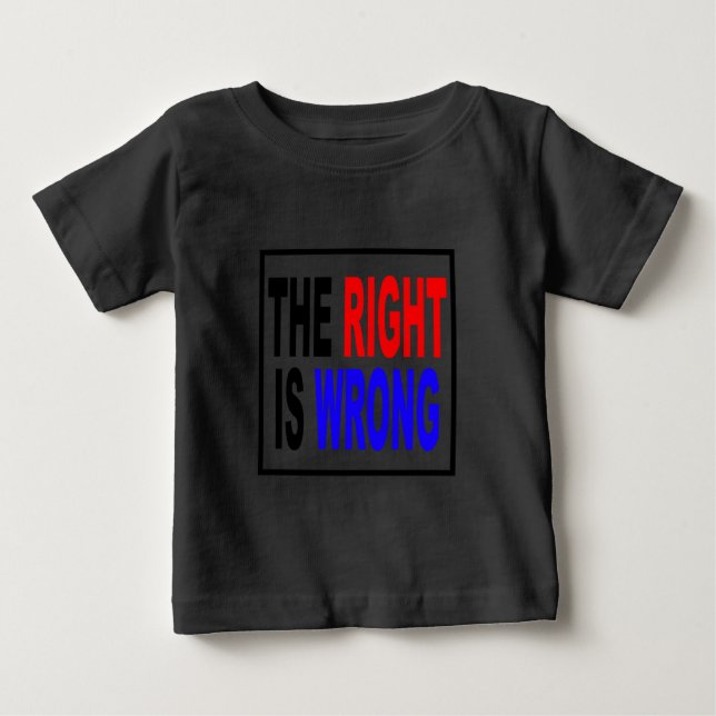 T-shirt Pour Bébé La droite est erronée (Devant)