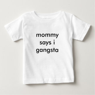 T-shirt Pour Bébé la maman dit le gangsta d'I