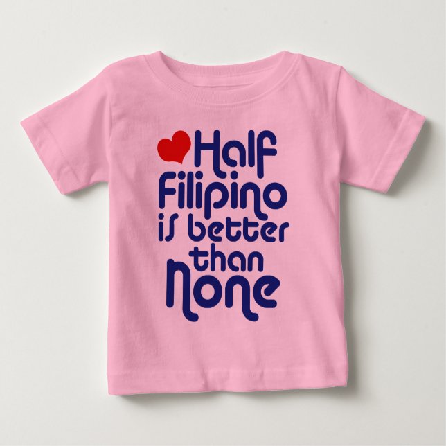 T-shirt Pour Bébé La moitié des Philippins ... (Devant)